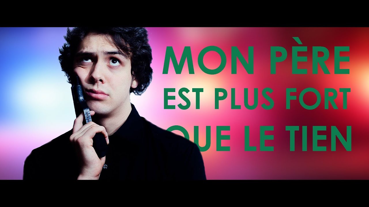 Mon père est plus fort que le tien! - YouTube