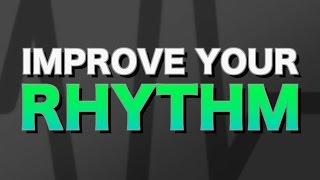 How to improve your rhythm