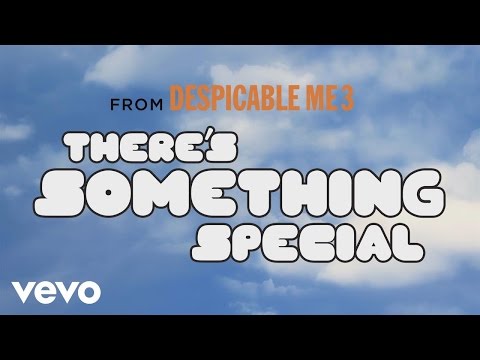 There's Something Special (Despicable Me 3 Original Motion Picture Soundtrack)