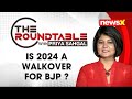 Is 2024 a Walkover for BJP? | The Roundtable with Priya Sahgal | NewsX