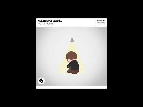Mr Belt & Wezol Not Dancing