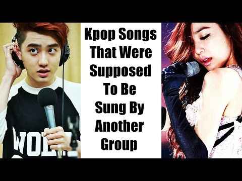 Kpop Songs That Were Supposed To Be Sung By Another Group/Soloist
