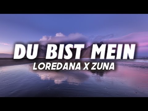 LOREDANA X ZUNA - DU BIST MEIN (Lyrics)