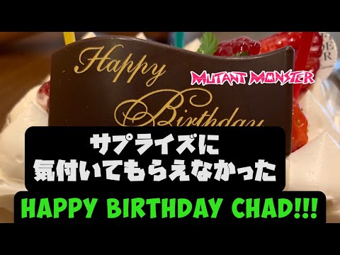 MUTANT MONSTER - Happy Birthday dear CHAD