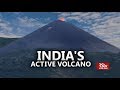 In Depth: India's Active Volcano is Erupting