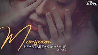 Monsoon Heartbroken Mashup 2022 Aftermorning Video HD