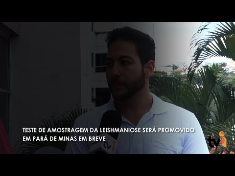 Vídeo: Teste de amostragem da Leishmaniose será promovido em Pará de Minas em breve