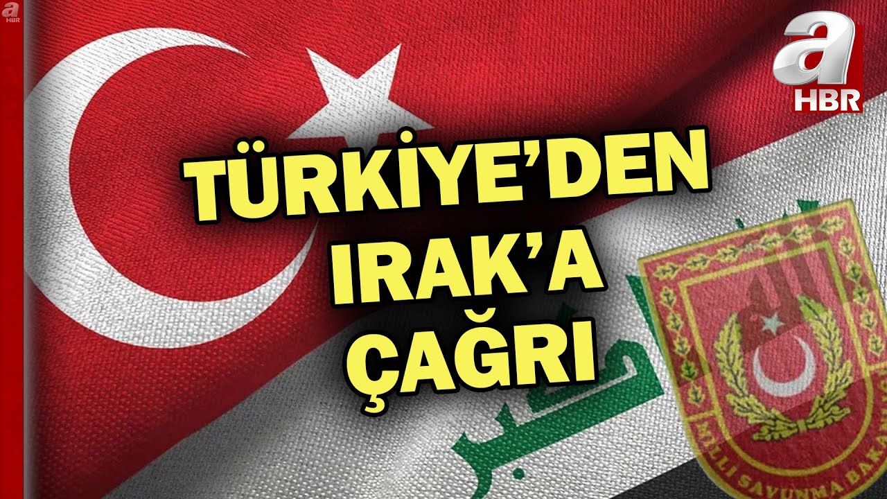 Türkiye'den Irak'a çağrı: PKK'yı terör örgütü olarak ilan edin | A Haber