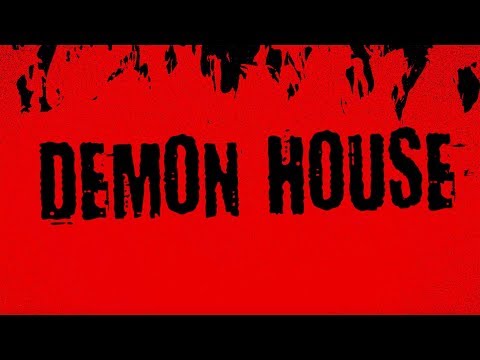 Demon House'