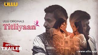 Titliyaan ULLU Web Series (2022) Official Trailer Video HD