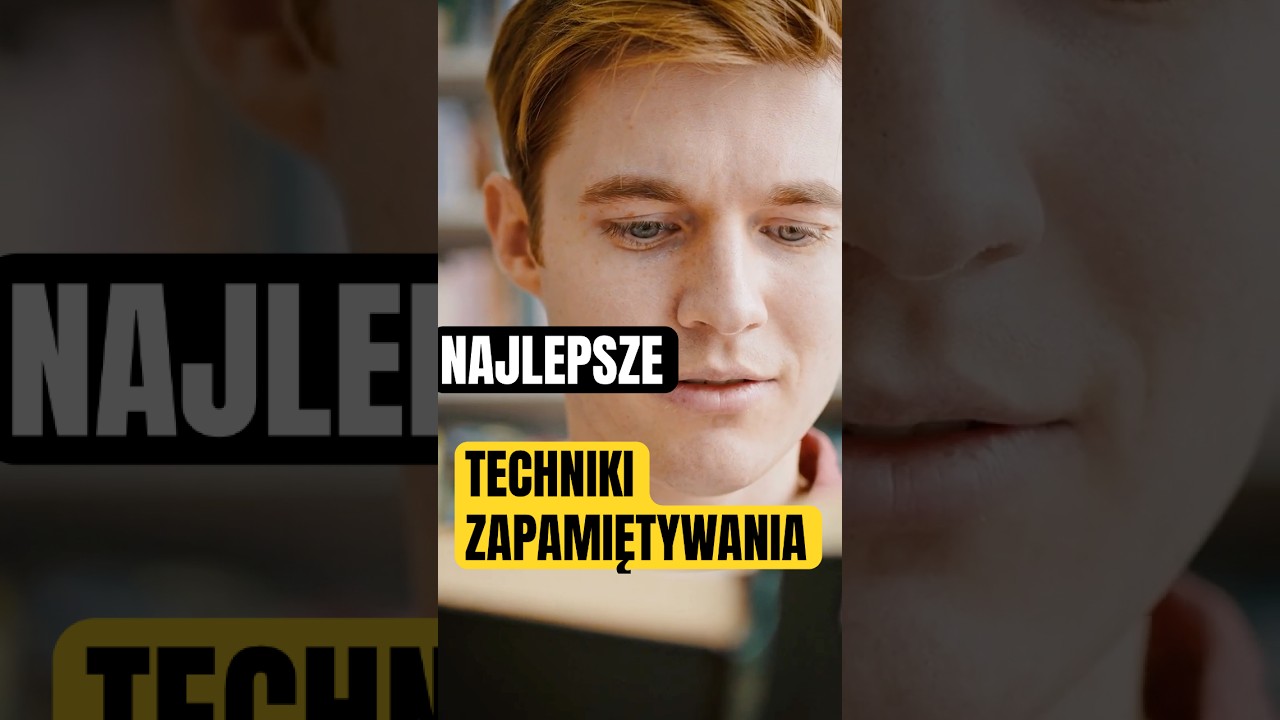 Najlepsze techniki zapamiętywania.