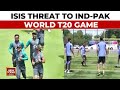 Security Beefed Up In U.S. Over India-Pakistan Match After ISIS-K Terror Threat: T20 World Cup 2024