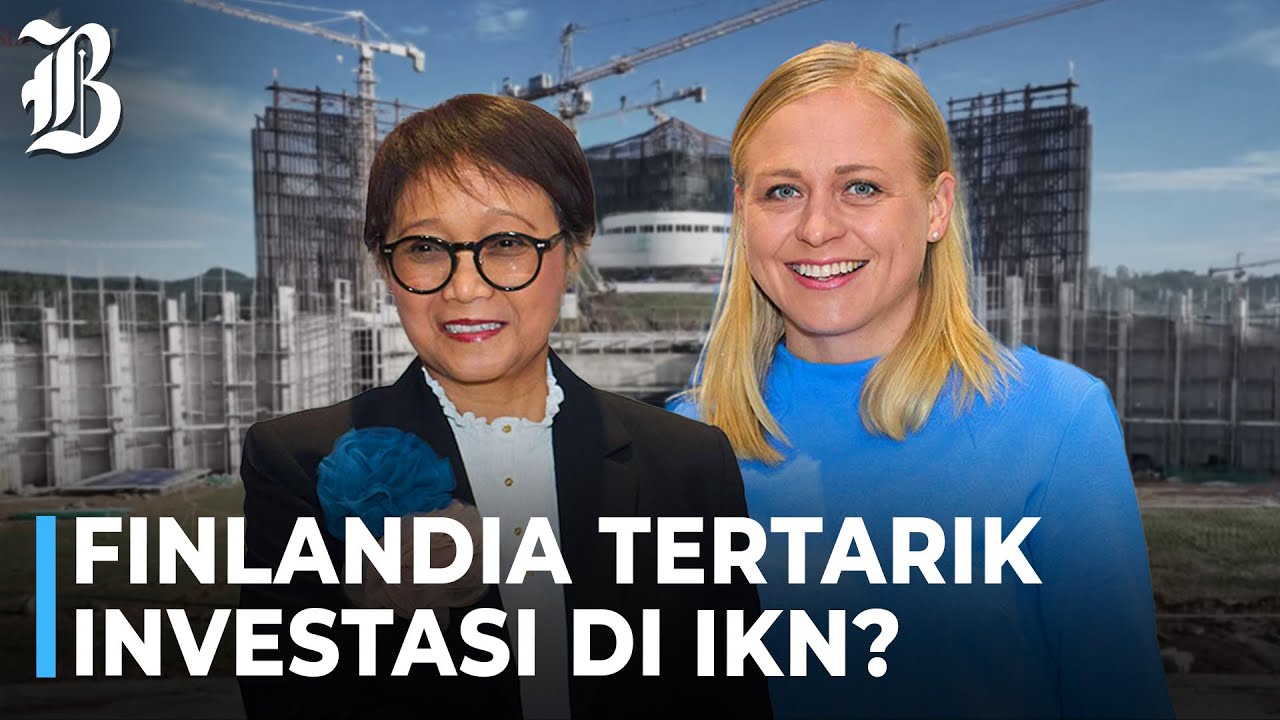 Sepi Investor Asing, Menlu Retno Ajak Finlandia Investasi Smart Cities di IKN