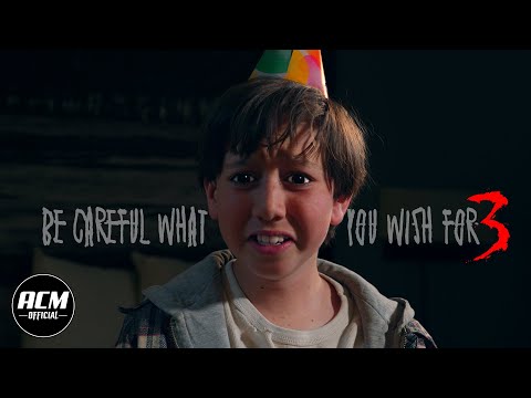 Be Careful What You Wish for 3'