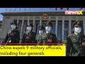 China Expels 9 Military Officials | Four Generals Included | NewsX