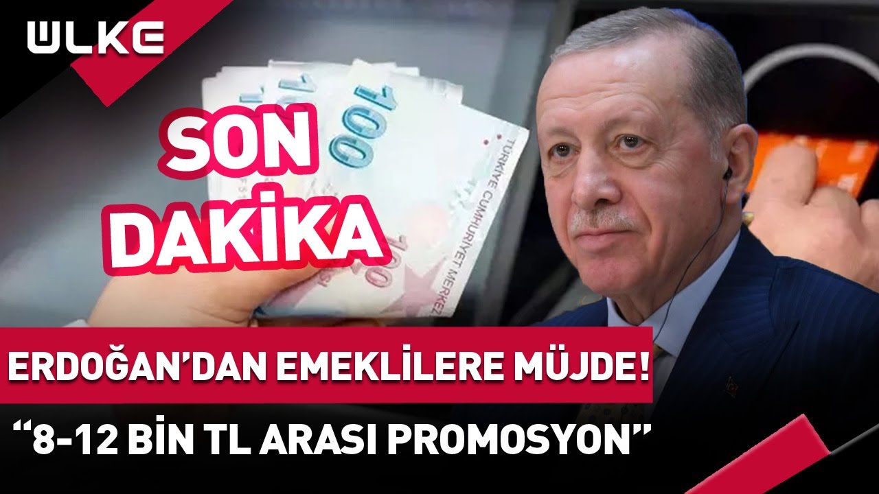 #SONDAKİKA Cumhurbaşkanı Erdoğan Emeklilere Müjdeyi Verdi! "8-12 Bin TL Arası Promosyon" #haber