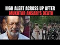 Mukhtar Ansari Latest News Today | High Alert Across UP After Gangster-Turned-Politicians Death