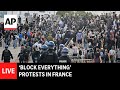 LIVE: ‘Block Everything’ protests in France