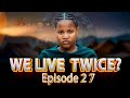 TUNAISHI MARA MBILI  ep 27