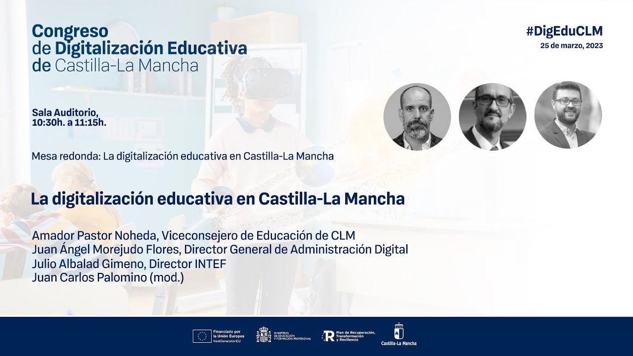 #DigEduCLM: 02 Auditorio - 10:30h La digitalización educativa de CLM