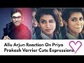 Allu Arjun's reaction on Priya Prakash Varrier's expressions in ManikyaMalarayaPoovi song