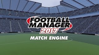 Football Manager 2017 - Match Engine