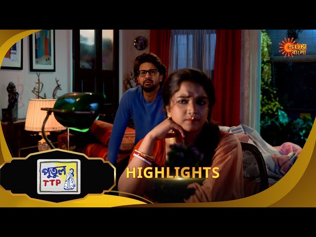 Putul TTP - Highlights | 10 July 2025 | Full Ep FREE on SUN NXT | Sun Bangla Serial