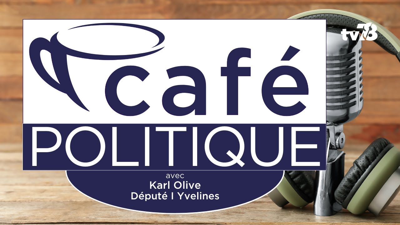 Emmanuel Macron, Basile Boli et bureaucratie : le café politique de Karl Olive, député des Yvelines