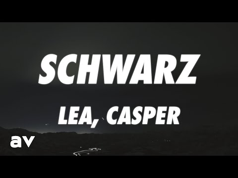 LEA, Casper - Schwarz (Lyrics)