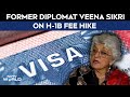 Trump H1B Visa | “H-1B Fee Hike Shocks India, US Tech Giants Worried”: Former Diplomat Veena Sikri