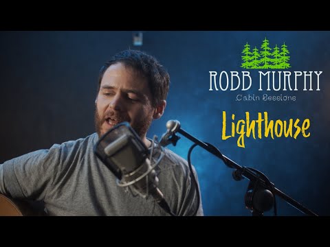 Robb Murphy - Robb Mutphy - Lighthouse (Live acoustic version for Cabin Sessions 2020