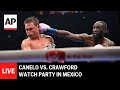 Canelo Alvarez vs. Terence Crawford: LIVE watch party in Mexico