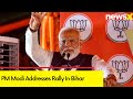 Ram Mandir Is Now Pride Of The Country | PM Modi Addresses Rally In Bihar | NewsX