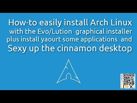 How-to easily install Arch Linux with the Evo/Lution graphical
installer plus install yaourt some applications and Sexy up the
cinnamon desktop