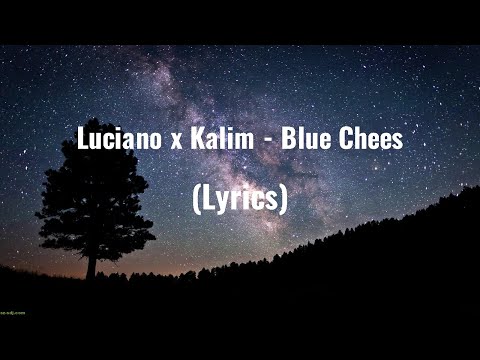 Luciano x Kalim - Blue Chees (Lyrics)
