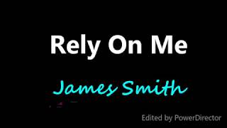 ฟ งเพลง ดาวโหลดเพลง Rely On Me James Smith ท น 2sh4sh Com