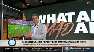FIRST TAKE | Mad Dog is MAD about Colts opting to receive in OT loss to Chiefs! - Stephen A. Smith