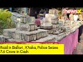 Raid in Ballari , Ktaka | Police Seizes 7.6 Crore in Cash | NewsX