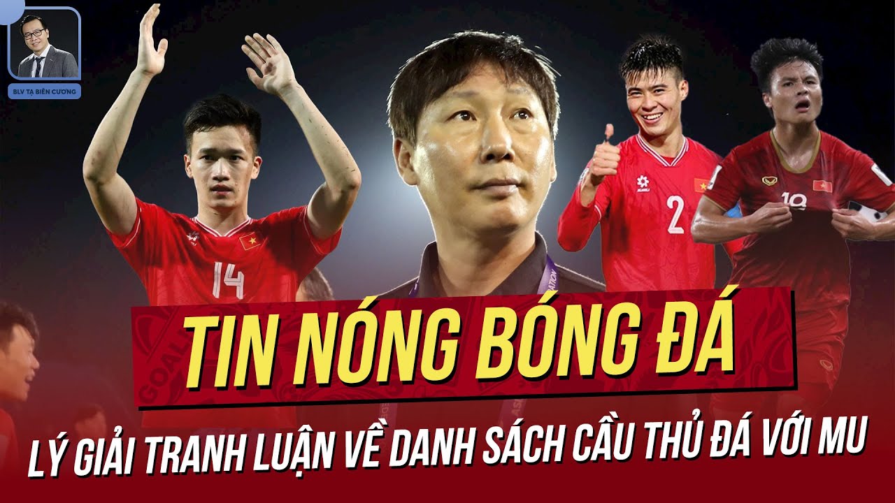 Tin nóng 17/4: Lý giải tranh luận về danh sách cầu thủ đá với MU; HLV Kim giải bài toán khó Malaysia
