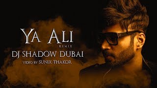 Ya Ali - Remix - DJ Shadow Dubai