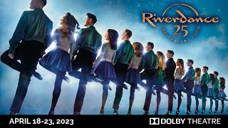 RIVERDANCE • Performances Begin April 14, 2023 at the Dolby Theatre