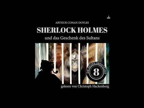 Die neuen Abenteuer | Folge 8: Sherlock Holmes und das Geschenk des Sultans (Komplettes Hörbuch)