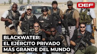 Blackwater: el ejército privado más grande del mundo