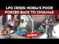 LPG Crisis | LPG Too Costly, PNG Out of Reach: Noida’s Poor Forced Back to Chulhas