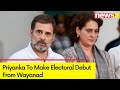 Priyanka To Make Electoral Debut From Wayanad | Political Leaders React | NewsX