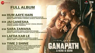 GANAPATH (2023) Hindi Movie Full Album All Songs JukeBox Video HD