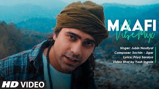Maafi (VibeMix) Jubin Nautiyal Ft Ayushmann Khurrana (Chandigarh Kare Aashiqui) Video HD