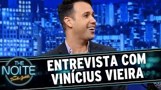 The Noite - Entrevista com Vinícius Vieira