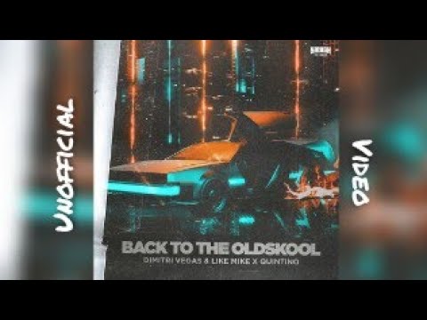 Dimitri Vegas & Like Mike vs. Quintino - Back To The OldSkool (UNOFFICIAL VIDEO)