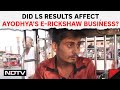 Did Lok Sabha Results Affect Ayodhyas E-rickshaw Drivers Business: “200-250 Bhi Mushkil Ho Raha…”